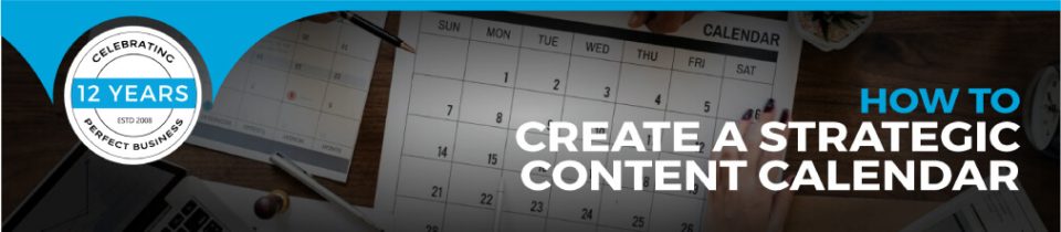 How to create a strategic content calendar